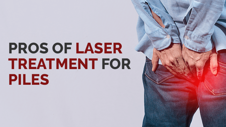 Pros of Laser Treatment for Piles