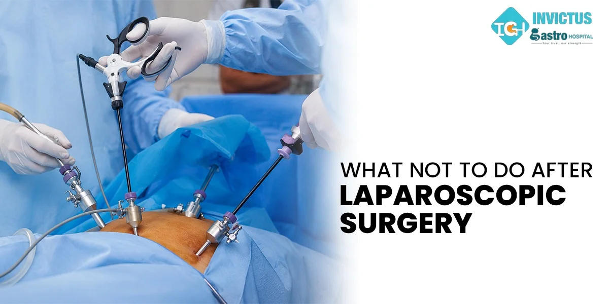 What Not To Do After Laparoscopic Surgery